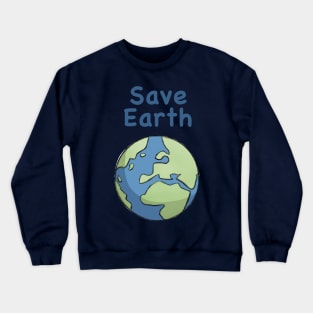 Save Earth Crewneck Sweatshirt